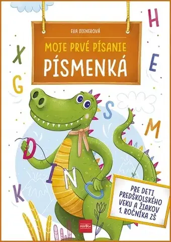 Pre predškolákov Moje prvé písanie PÍSMENKÁ - Eva Dienerová