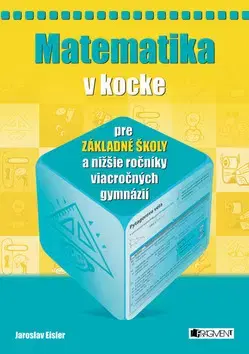 Matematika Matematika v kocke pre ZŠ - Jaroslav Eisler