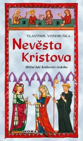 Historické romány Nevěsta Kristova - Hříšní lidé Království českého - Vlastimil Vondruška