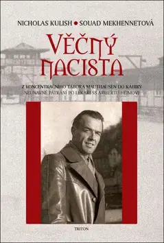 Biografie - ostatné Věčný nacista - Nicholas Kulish