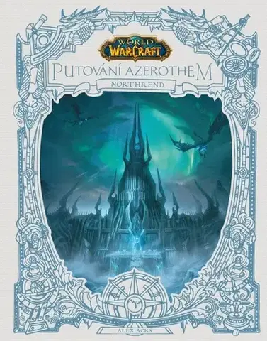 Sci-fi a fantasy World of Warcraft: Putování Azerothem - Northrend - neuvedený,Tomáš Kratochvíl