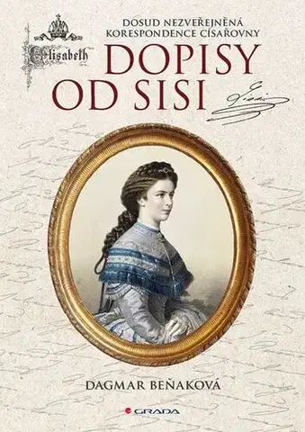 História - ostatné Dopisy od Sisi - Dagmar Beňaková