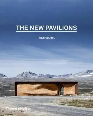 Architektúra The New Pavilions - Philip Jodidio