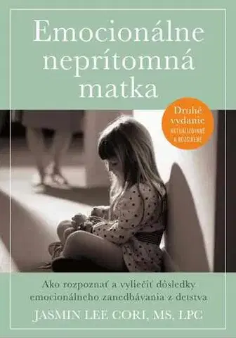Psychológia, etika Emocionálne neprítomná matka - Jasmin Lee Cori