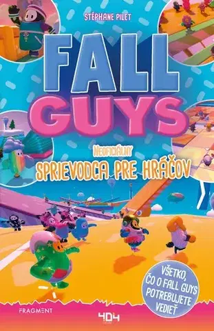 Hobby - ostatné Fall Guys: Neoficiálny sprievodca pre hráčov - Stéphane Pilet,Ján Kobida