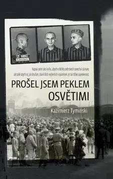 Skutočné príbehy Prošel jsem peklem Osvětimi - Kazimierz