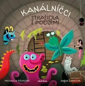 Pre deti a mládež - ostatné Kanálníčci: Strašidla z podzemí - Michaela Fišarová