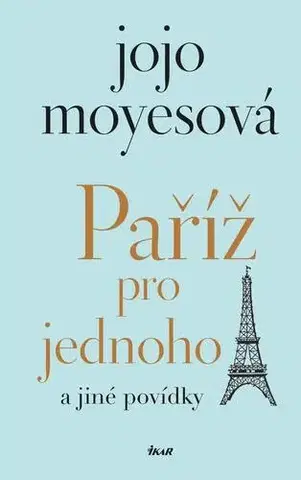 Romantická beletria Paříž pro jednoho a jiné povídky - Jojo Moyesová