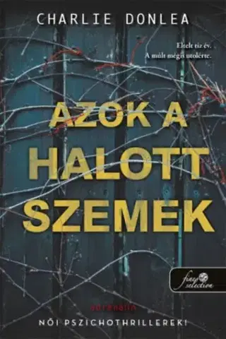 Detektívky, trilery, horory Azok a halott szemek - Charlie Donlea