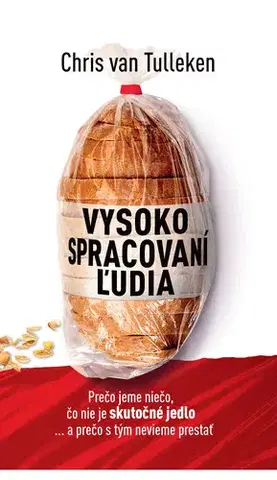 Alternatívna medicína - ostatné Vysoko spracovaní ľudia - Chris van Tulleken