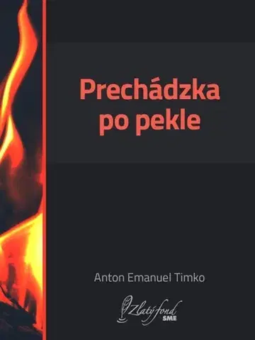 Slovenská beletria Prechádzka po pekle - Anton Emanuel Timko