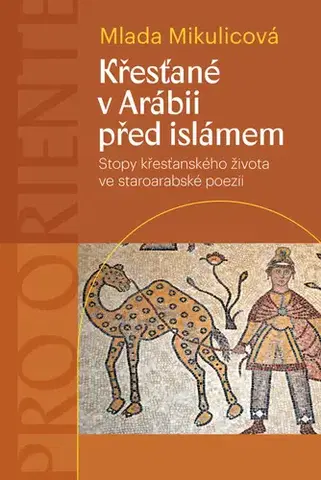Kresťanstvo Křesťané v Arábii před islámem - Mlada Mikulícová