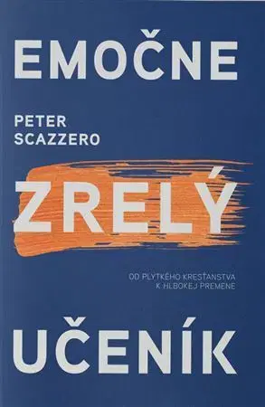 Náboženstvo - ostatné Emočne zrelý učeník - Peter Scazzero