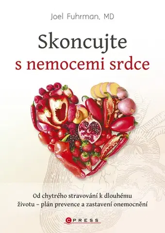 Zdravie, životný štýl - ostatné Skoncujte s nemocemi srdce - Joel Fuhrman