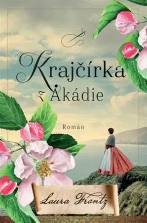 Historické romány Krajčírka z Akádie - Laura Frantz
