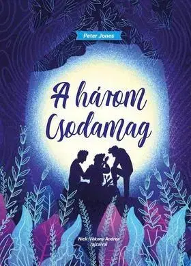 Rozprávky A három csodamag - Peter Jones