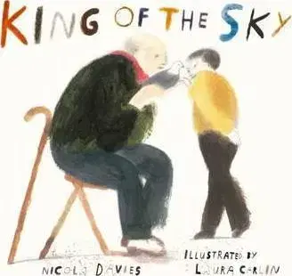 V cudzom jazyku King of the Sky - Nicola Davies,Laura Carlin