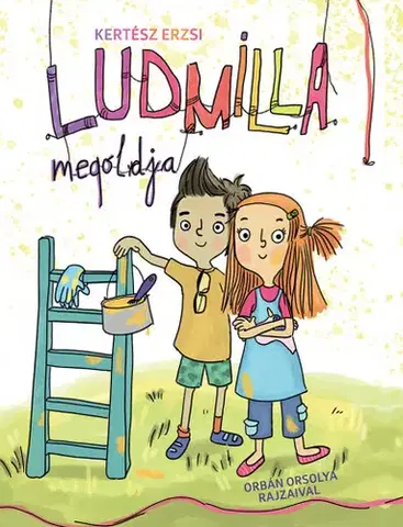 Rozprávky Ludmilla megoldja - Erzsi Kertész,Orsolya Lengyel
