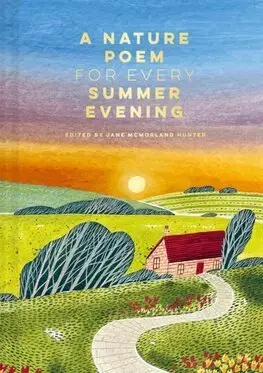 Svetová poézia A Nature Poem for Every Summer Evening - Jane McMorland Hunter