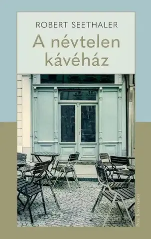 Svetová beletria A névtelen kávéház - Robert Seethaler,Éva Blaschtik