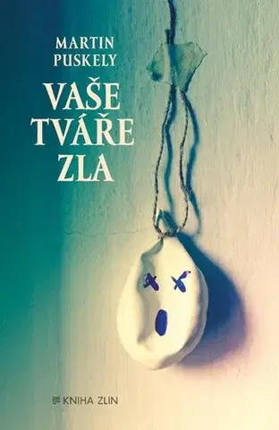 Česká beletria Vaše tváře zla - Martin Puskely
