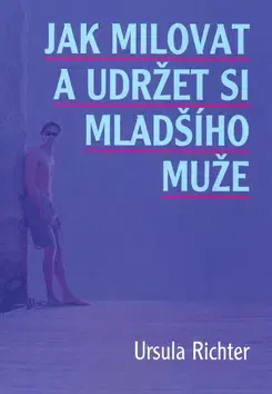 Partnerstvo Jak milovat mladšího muže - Ursula Richter