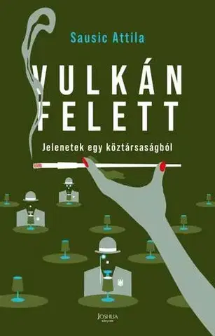 Beletria - ostatné Vulkán felett - Jelenetek egy köztársaságból - Sausic Attila