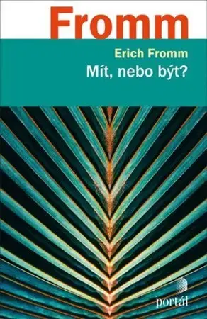 Psychológia, etika Mít, nebo být? - Erich Fromm