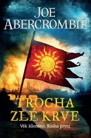 Sci-fi a fantasy Trocha zlé krve - Věk šílenství 1 - Joe Abercrombie