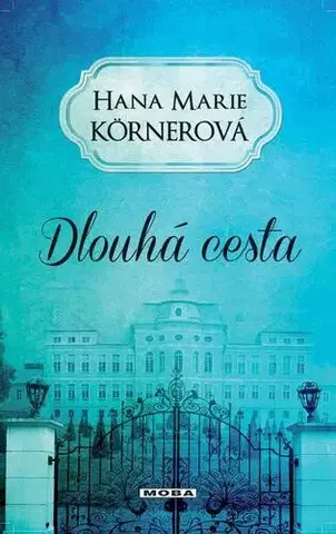 Historické romány Dlouhá cesta, 2. vydání - Hana Marie Körnerová