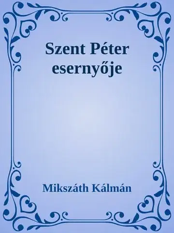 Svetová beletria Szent Péter esernyője - Kálman Mikszáth