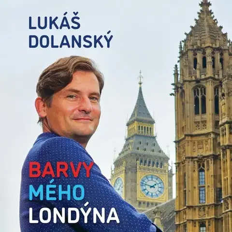 Fejtóny, rozhovory, reportáže Tympanum Barvy mého Londýna