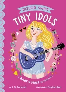 Pre deti a mládež - ostatné Taylor Swift: A Baby's First Biography - J. D. Forester,Sophie Beer
