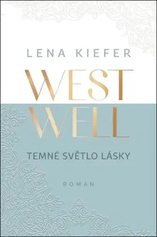Romantická beletria Westwell 2: Temné světlo lásky - Lena Kiefer