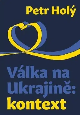 Politológia Válka na Ukrajině: kontext - Petr Holý