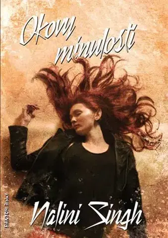Sci-fi a fantasy Okovy minulosti - Psyové/měňavci 4 - Nalini Singh