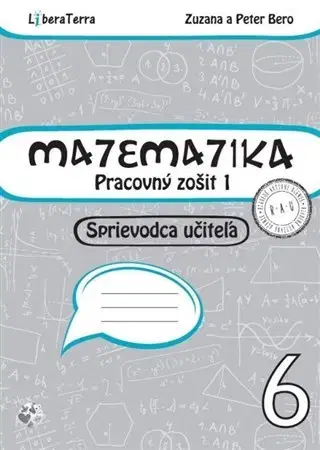 Matematika Matematika 6 - Pracovný zošit 1 - Sprievodca učiteľa - Zuzana Berová