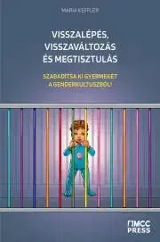Výchova, cvičenie a hry s deťmi Visszalépés, visszaváltozás és megtisztulás - Keffler Maria