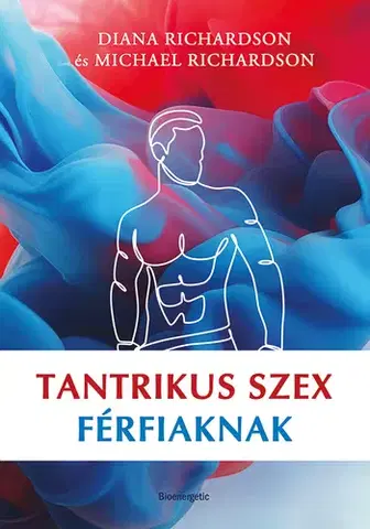 Sex a erotika Tantrikus szex férfiaknak - Diana Richardson