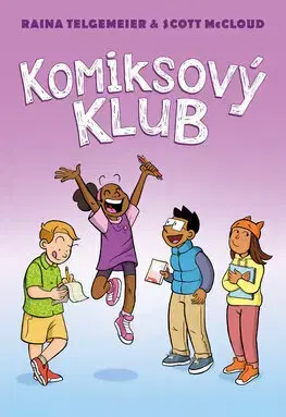 Pre deti a mládež - ostatné Komiksový klub - Raina Telgemeierová,McCloud Scott