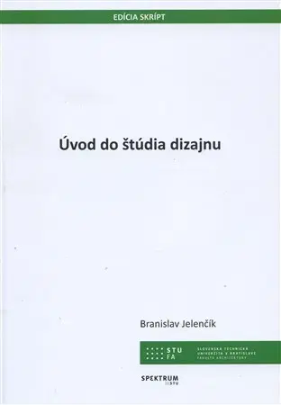 Pre vysoké školy Úvod do štúdia dizajnu - Branislav Jelenčík