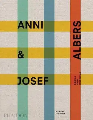 Umenie Anni & Josef Albers - Nicholas Fox Weber