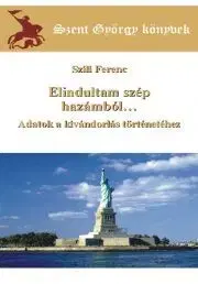 Prírodné vedy - ostatné Elindultam szép hazámból... - Szili Ferenc