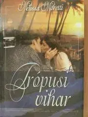 Romantická beletria Trópusi ?vihar - Melissa Moretti