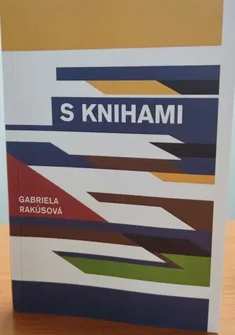 Literárna veda, jazykoveda S knihami - Gabriela Rakúsová