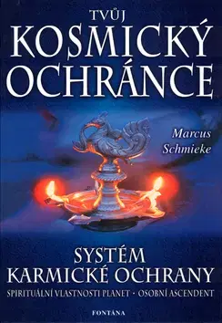 Astrológia, horoskopy, snáre Tvůj kosmický ochránce - Marcus Schmieke