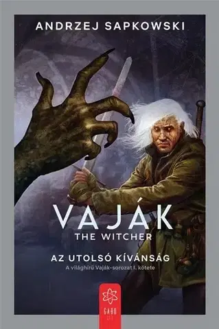 Sci-fi a fantasy Vaják I. - The Witcher: Az utolsó kívánság - Andrzej Sapkowski