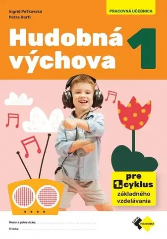 Učebnice pre ZŠ - ostatné Hudobná výchova 1 - Ingrid Peťkovská,Petra Hertl
