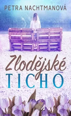 Romantická beletria Zlodějské ticho - Petra Nachtmanová