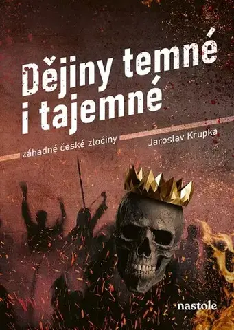 Slovenské a české dejiny Dějiny temné i tajemné - Jaroslav Krupka